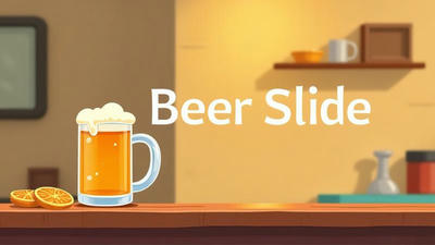 Beer Slide
