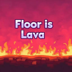 Floor Is Lava